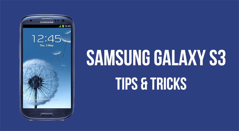 Tricks and Customization - Samsung Galaxy S3 Tips And Tricks In Blue Background - Droid Views