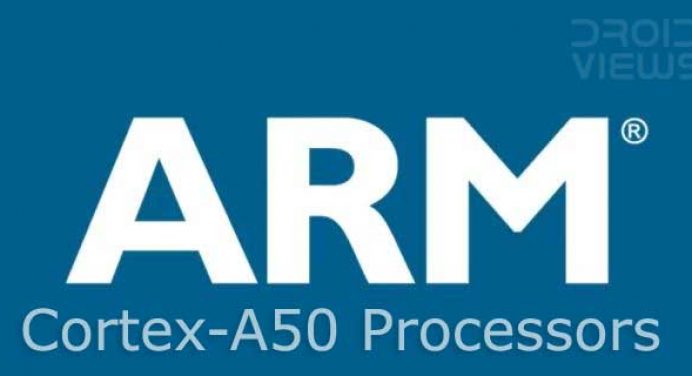 ARM Launches 64-Bit Cortex A50 Series Processors for Mobile Devices - ARM Cortex A50 Processors Poster - Droid Views