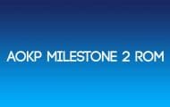 AOKP Milestone 2 ROM