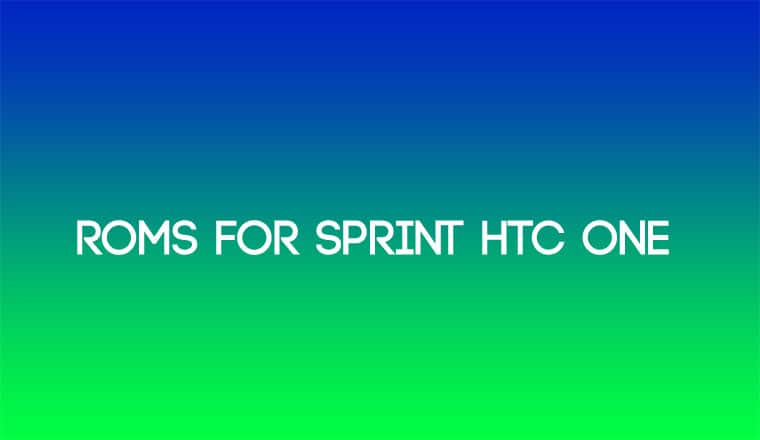 ROMs for Sprint HTC One