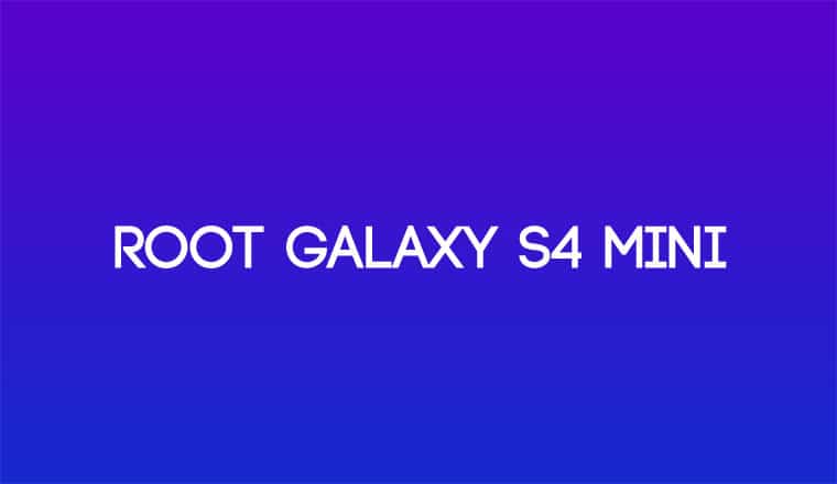 Root Galaxy S4 Mini