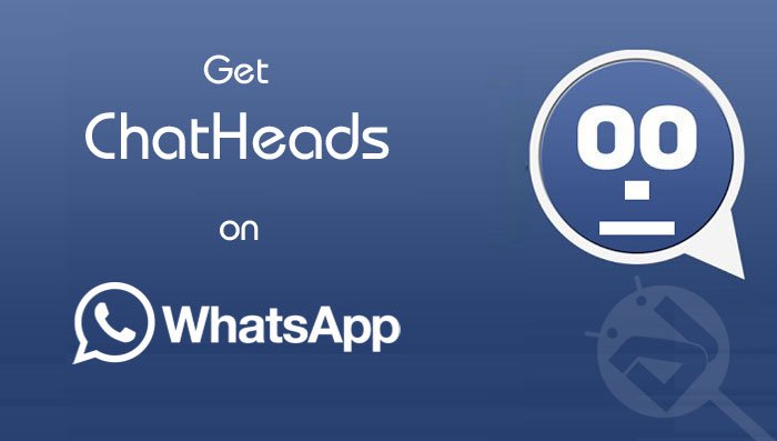 ChatHeads for WhatsApp