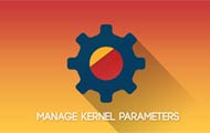 Manage Kernel Parameters