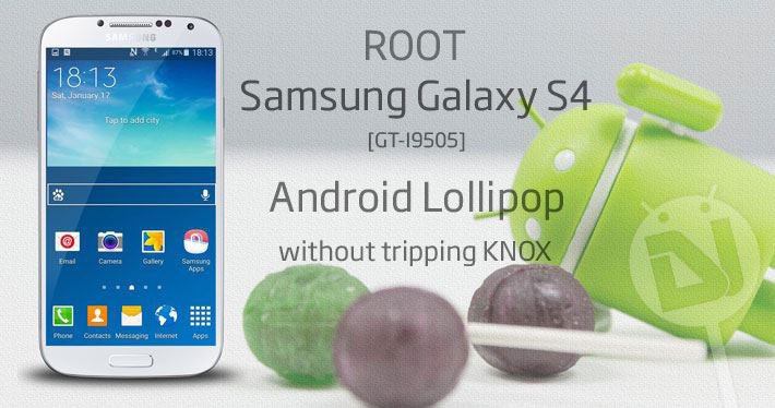 Root Galaxy S4 On Lollipop Android 5 0 1 Without Tripping Knox Gt I9505