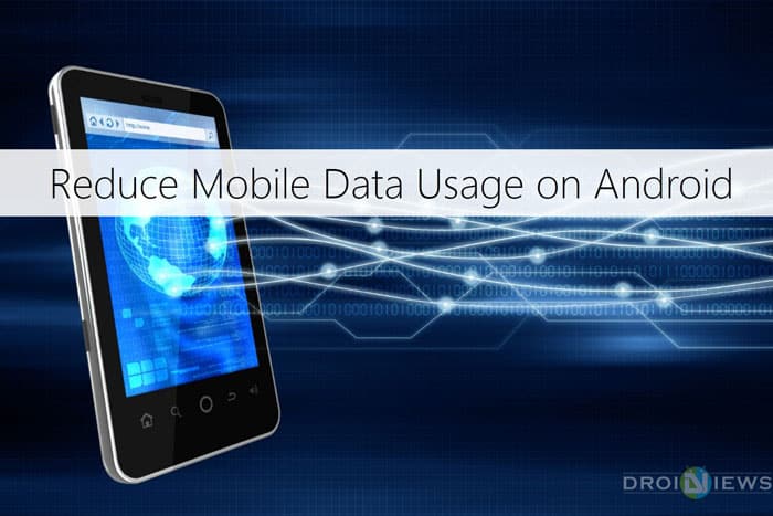 Reduce Mobile Data Usage on Android