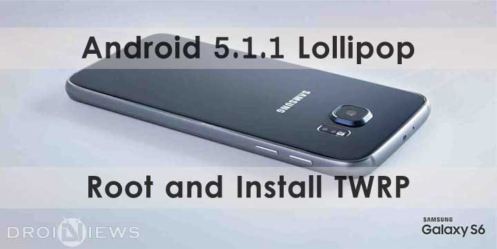 Root and TWRP on Galaxy S6 on 5.1.1