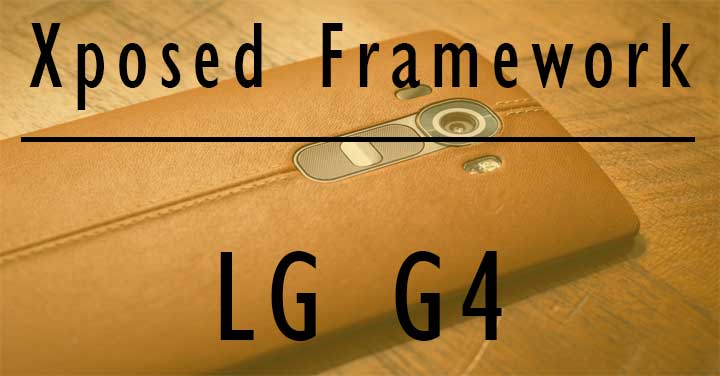 Xposed Framework on LG G4
