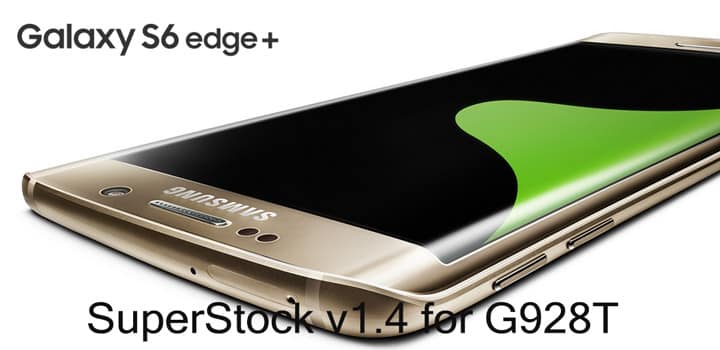 Install SuperStock BOH6 v1.4 on T-mobile Galaxy S6 Edge Plus G928T