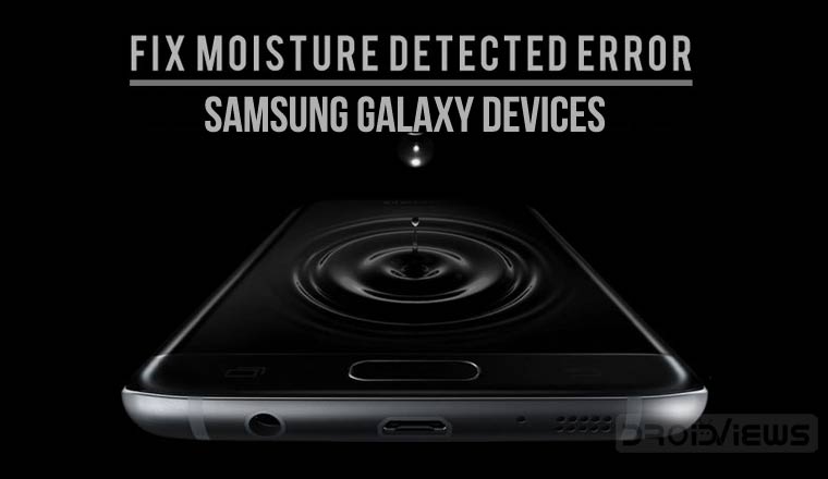 Fix Moisture Detected Error on S7 | S8 | S9 | Note 9