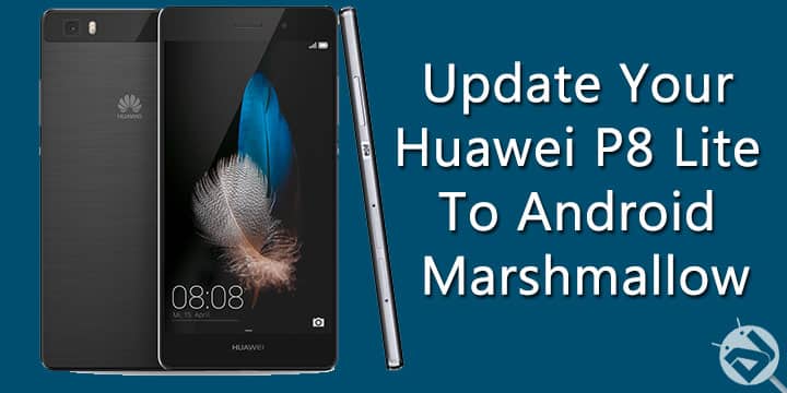 Giftig Woordvoerder vertaler Install Official Android Marshmallow 6.0 on Huawei P8 Lite ALE-L21(Dual  Sim) - DroidViews