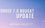 Android 7.0 Nougat Update