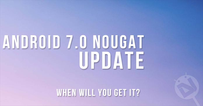 Android 7.0 Nougat Update