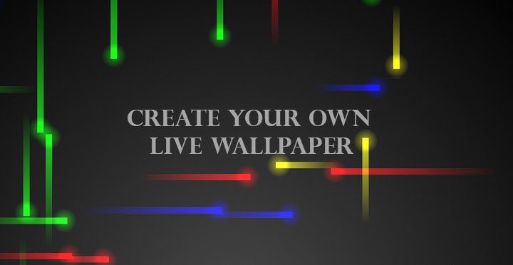 How To Create Your Own Android Live Wallpaper App Droidviews