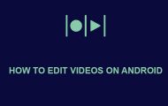 Edit Videos on Android