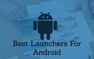 Best Launchers For Android