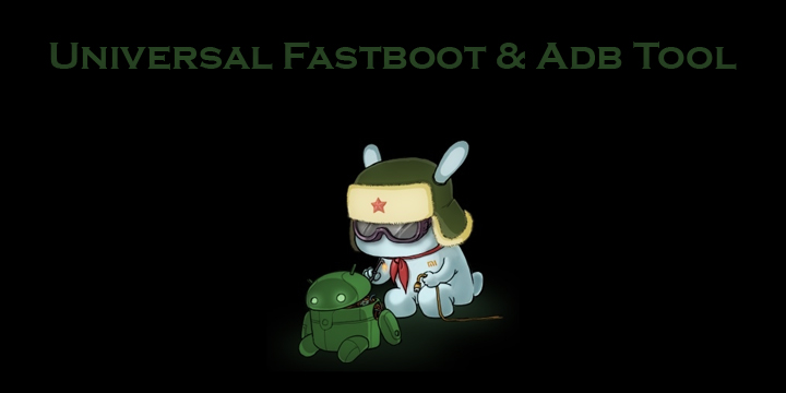 Universal ADB and Fastboot Tool for Android