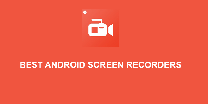 Record Your Android Screen with These Apps - DroidViews