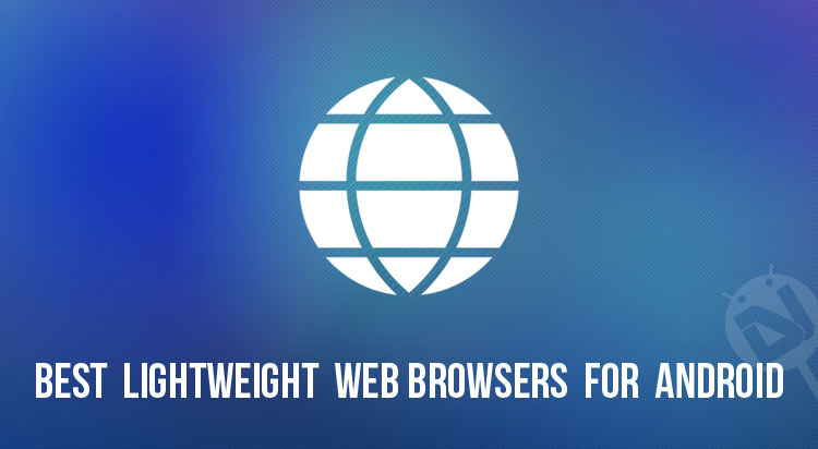 lightweight android browsers