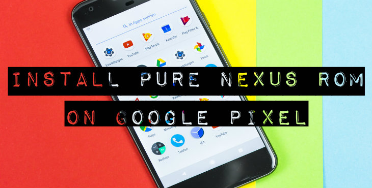Install Pure Nexus ROM on Google Pixel