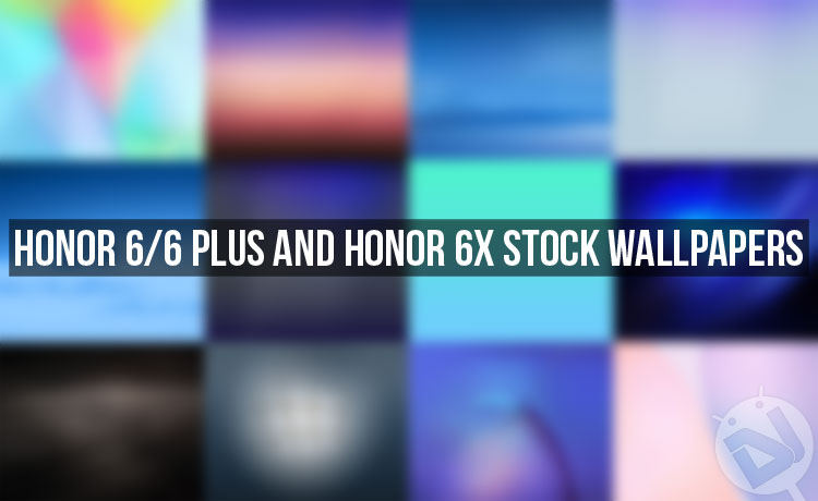 Download Huawei Honor 6/ 6 Plus and Honor 6X Stock Wallpapers - DroidViews