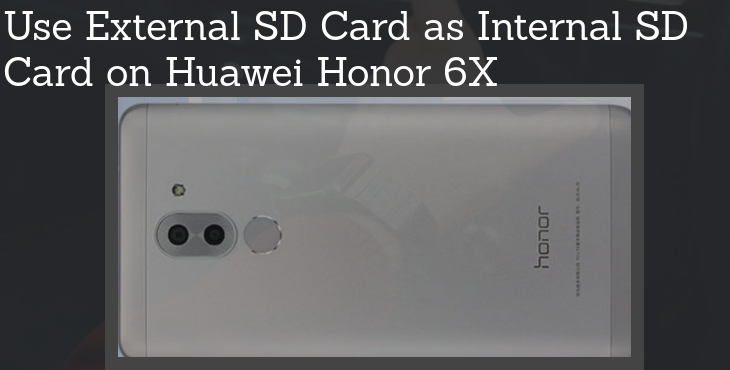 Use External SD Card as Internal SD Card on Huawei Honor 6X