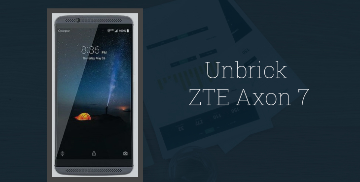 Unbrick ZTE Axon 7