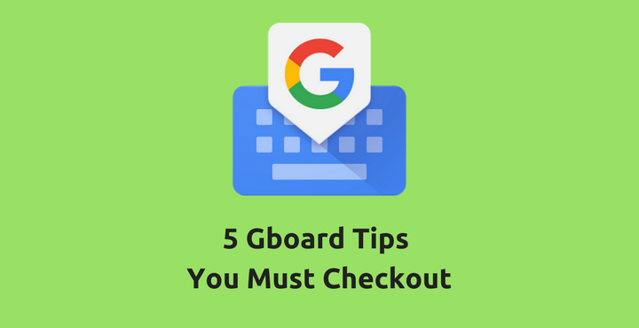 Gboard Tips - 5 Gboard Tips - Droid Views