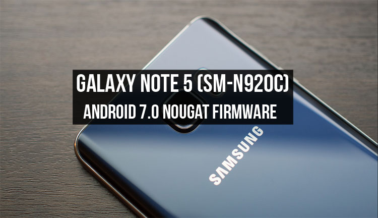 Android 7.0 Nougat Firmware on Galaxy Note 5 - Install Android 7.0 Nougat Firmware on Galaxy Note 5 - Droid Views
