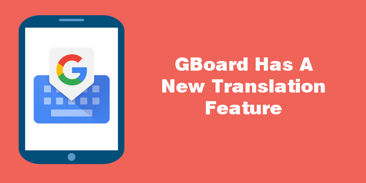 GBoard Translation - Feature Can Translate Whatever You Type - Droid Views
