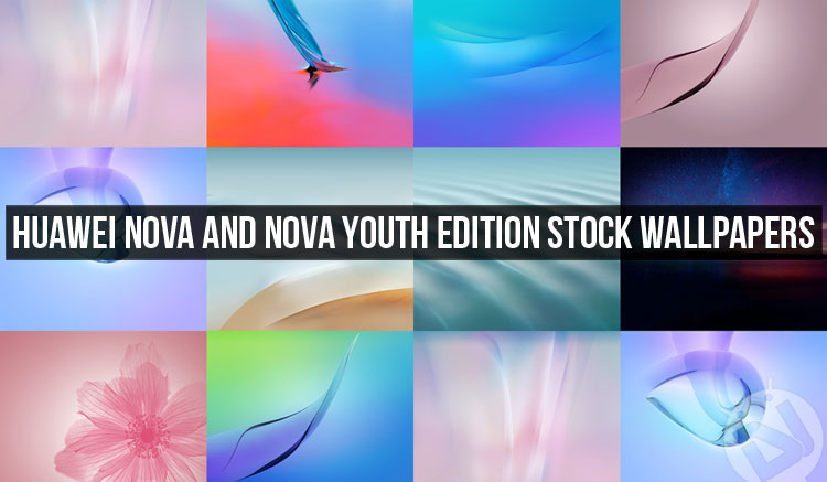 Huawei Nova and Nova Youth Edition - Stock Wallpapers - Droid Views