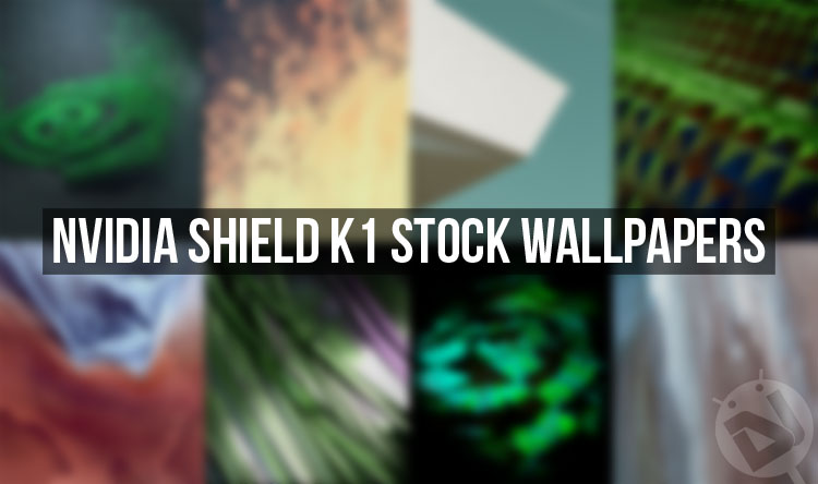 Nvidia Shield K1 Stock Wallpapers - Downloading K1 Stock Wallpapers - Droid Views