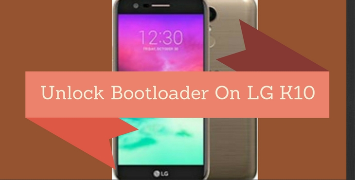 Unlock Bootloader On LG K10