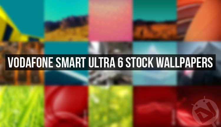 Stock Wallpapers - Vodafone Smart Ultra 6 - Droid Views