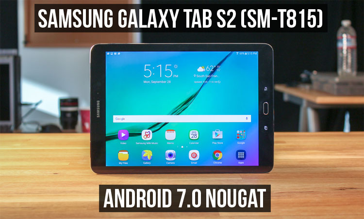 Android 7.0 Nougat Firmware - Galaxy Tab S2 - Droid Views