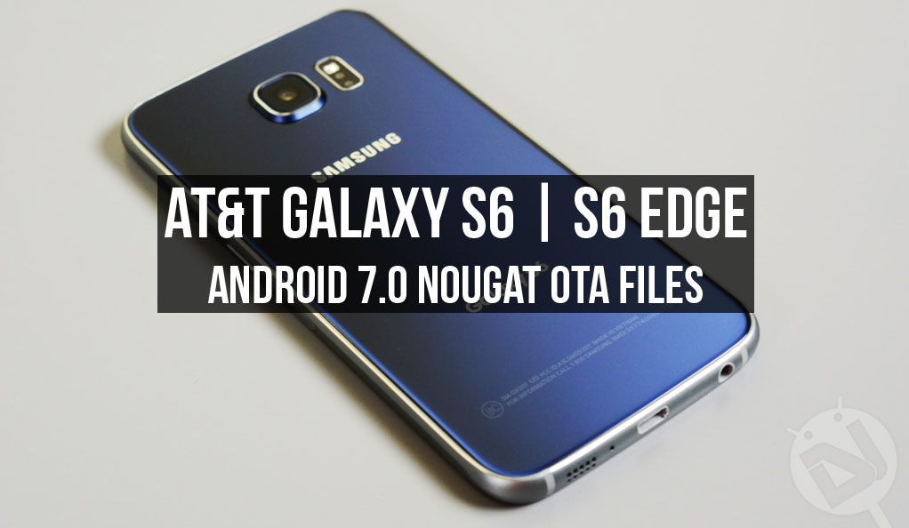 Install Android Nougat On Att Galaxy S6s6 Edge Sm G920ag925a