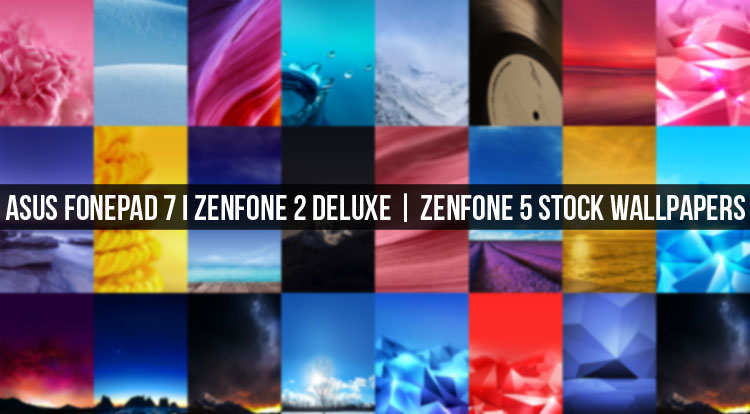 Stock Wallpapers - Asus FonePad 7, Zenfone 2 Deluxe and ZenFone 5 - Droid Views