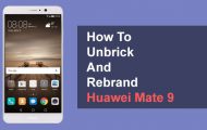 Huawei Mate 9 - Rebrand and Unbrick - Droid Views