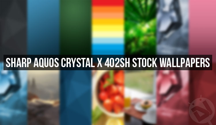 Sharp Aquos Crystal X 402SH Stock Wallpapers