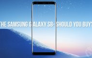 Samsung Galaxy S8 - Reasons Why You Should or Shouldn't - Droid Views