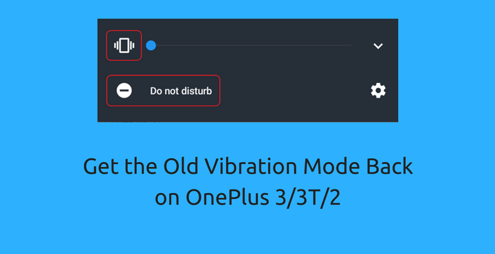 Old Vibration Mode - OnePlus 3/3T/2 - Droid Views