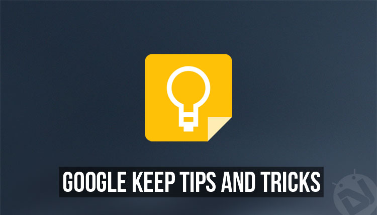 Tricks You Must Not Miss - Google Keep Tips - Droid Views