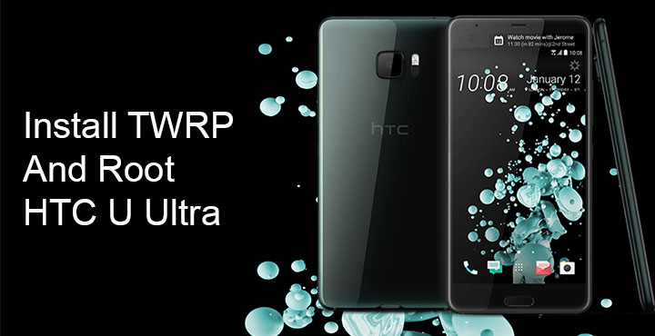 Install - TWRP Recovery and Root HTC U Ultra - Droid Views