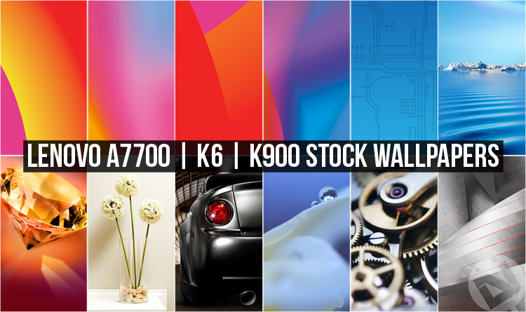 Lenovo A7700, K6 and Lenovo K900 - Stock Wallpapers - Droid Views