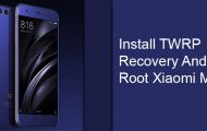 Xiaomi Mi 6 - Install TWRP Recovery and Root - Droid Views