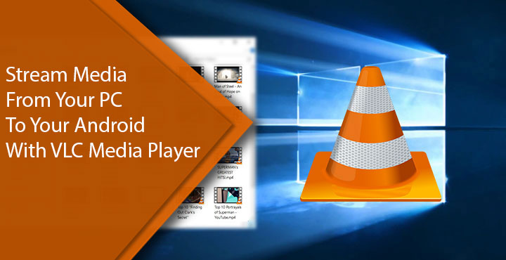 VLC Media Player - Stream Media from PC to Android - Droid Views