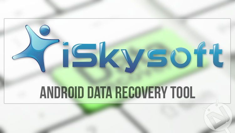 iSkysoft Toolbox - Android Data Recovery Tool - Droid Views