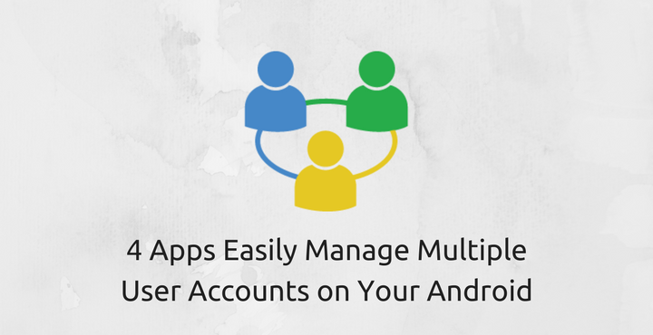 Android - Best Apps to Easily Manage Multiple Accounts - Droid Views