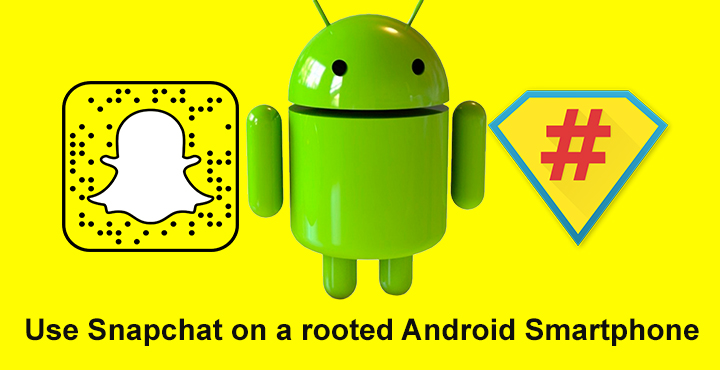 Snapchat - Rooted Android Devices - Droid Views