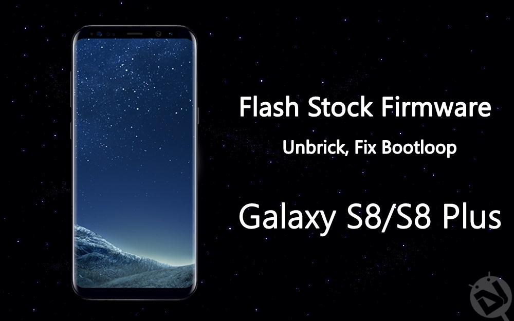 unbrick galaxy s8 flash stock firmware