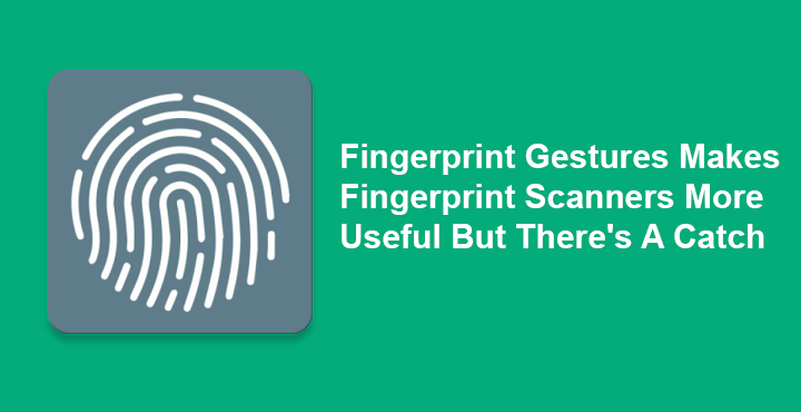 Finger print Gestures - Fingerprint Scanners More Useful - Droid Views